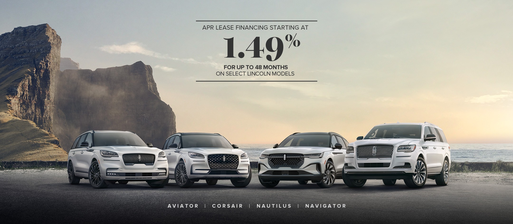 APR Lease financing at 1.49% for up to 48 months on select Lincoln models. The 2024 Lincoln Aviator, Corsair, Nautilus, and Navigator models ligned up and parked on the beach coast.