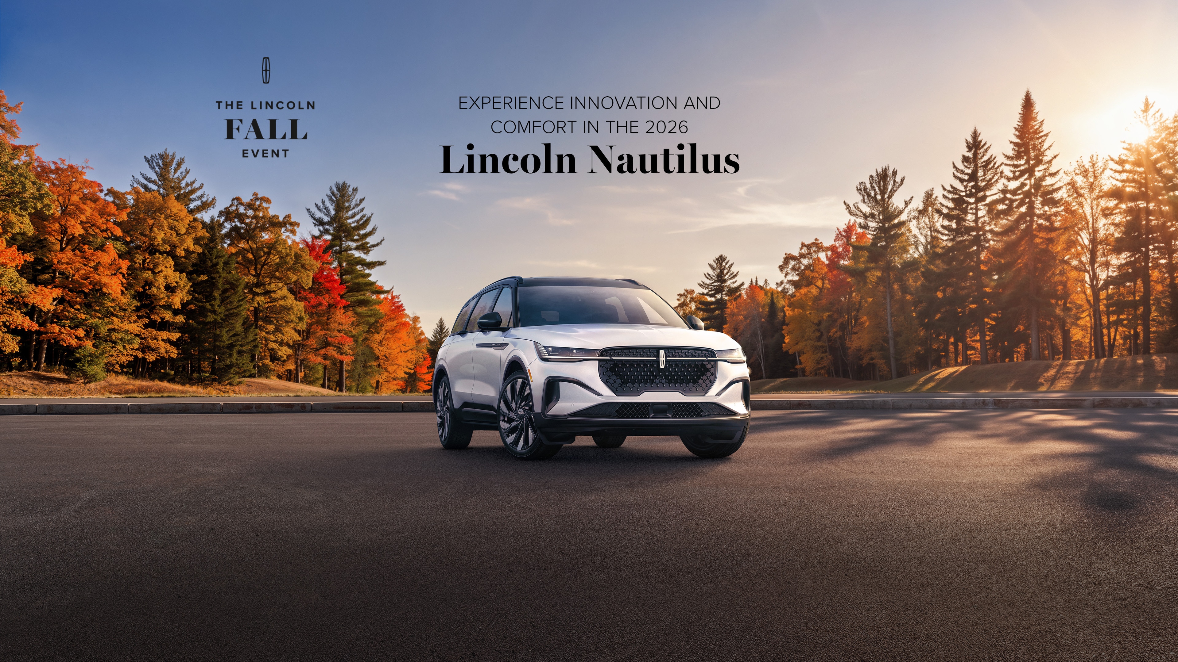 The Lincoln Fall Event. Experience innovation and comfort in the 2026 Lincoln Nautilus.